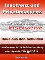 Insolvenz und Privatinsolvenz - Insolvenzrecht, Schuldnerberatung oder Anwalt: So geht?s