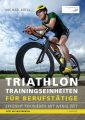 Triathlon-Trainingseinheiten fur Berufstatige