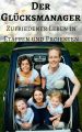 Der Glucksmanager - Zufriedener leben in Etappen und Projekten