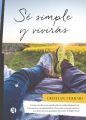 Se simple y viviras