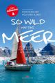 So wild wie das Meer