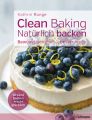 Clean Baking - Naturlich backen