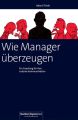 Wie Manager uberzeugen