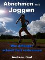 Abnehmen mit Joggen - Wie Anfanger schnell Fett verbrennen