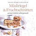 Musliriegel und Fruchtschnitten