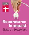 Reparaturen kompakt - Elektro + Netzwerk