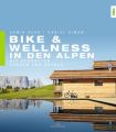 Bike & Wellness in den Alpen