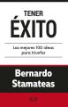 Tener exito. Las mejores 100 ideas para triunfar