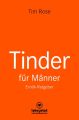 Tinder Dating fur Manner! Erotischer Ratgeber