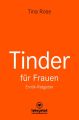 Tinder Dating fur Frauen! Erotischer Ratgeber