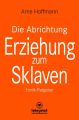 Die Abrichtung & Erziehung zum Sklaven | Erotischer Ratgeber