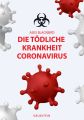DIE TODLICHE KRANKHEIT CORONAVIRUS