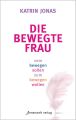 Die bewegte Frau