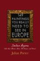 149 Paintings You Really Should See in Europe — Italian Regions (other than Florence, Rome, The Vatican, and Venice)