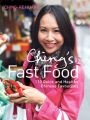 Chings Fast Food: 110 Quick and Healthy Chinese Favourites