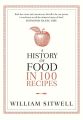 A History of Food in 100 Recipes