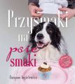 Przysmaki na psie smaki