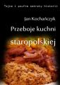 Przeboje kuchni staropolskiej