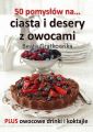 50 pomyslow na ciasta i desery z owocami