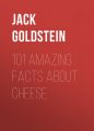 101 Amazing Facts about Cheese
