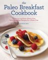 The Paleo Breakfast Cookbook