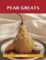 Pear Greats: Delicious Pear Recipes, The Top 83 Pear Recipes