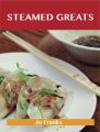 Steamed Greats: Delicious Steamed Recipes, The Top 100 Steamed Recipes