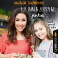 Fur immer zuckerfrei - fur Kids - Einfach, gesund und lecker (Ungekurzt)