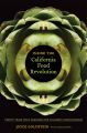 Inside the California Food Revolution