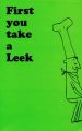 First You Take a Leek