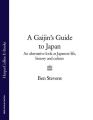 A Gaijin's Guide to Japan: An alternative look at Japanese life, history and culture