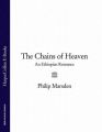 The Chains of Heaven: An Ethiopian Romance