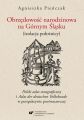 Obrzedowosc narodzinowa na Gornym Slasku (izolacja poloznicy). Polski atlas etnograficzny i Atlas der deutschen Volkskunde w perspektywie porownawczej