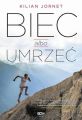 Biec albo umrzec