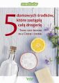 5 domowych srodkow, ktore zastapia cala drogerie