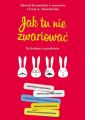 Jak tu nie zwariowac