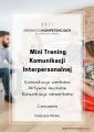 Mini Trening Komunikacji Interpersonalnej. Cwiczenia