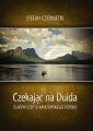 Czekajac na Duida