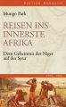 Reisen ins innerste Afrika