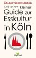 Kleiner Guide zur Esskultur in Koln