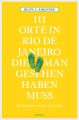 111 Orte in Rio de Janeiro, die man gesehen haben muss