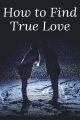 How to Find True Love