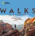 National Geographic: Walks of a lifetime - Die 100 spektakularsten Wanderungen weltweit.