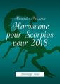 Horoscope pour Scorpios pour 2018. Horoscope russe