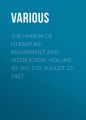 The Mirror of Literature, Amusement, and Instruction. Volume 10, No. 270, August 25, 1827