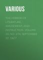 The Mirror of Literature, Amusement, and Instruction. Volume 10, No. 274, September 22, 1827 The Mirror of Literature, Amusement, and Instruction. Volume 10, No. 274, September 22, 1827