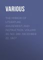 The Mirror of Literature, Amusement, and Instruction. Volume 10, No. 289, December 22, 1827