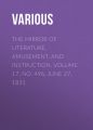 The Mirror Of Literature, Amusement, And Instruction. Volume 17, No. 496, June 27, 1831 The Mirror Of Literature, Amusement, And Instruction. Volume 17, No. 496, June 27, 1831