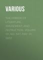 The Mirror of Literature, Amusement, and Instruction. Volume 19, No. 547, May 19, 1832 The Mirror of Literature, Amusement, and Instruction. Volume 19, No. 547, May 19, 1832