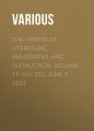 The Mirror of Literature, Amusement, and Instruction. Volume 19, No. 551, June 9, 1832 The Mirror of Literature, Amusement, and Instruction. Volume 19, No. 551, June 9, 1832